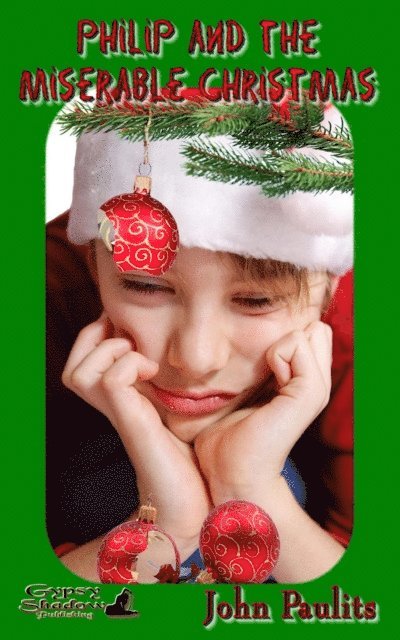 John Paulits - Philip and the Miserable Christmas, E-bok