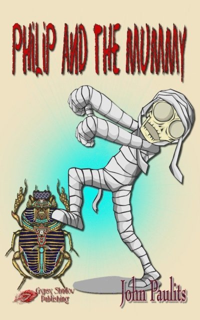 John Paulits - Philip and the Mummy, E-bok