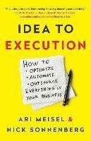 Nick Sonnenberg, Ari Meisel - Idea to Execution: How to Optimize, Automate, and Outsource Everything in Your Business, Häftad. Tillgänglighet: Lägg i varukorg