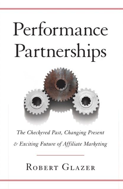 Robert Glazer - Performance Partnerships, E-bok