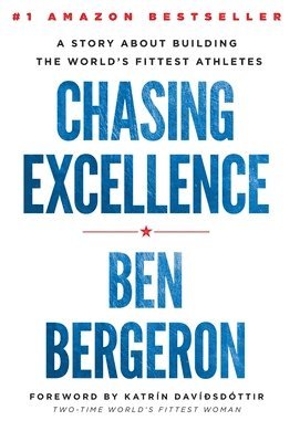 Ben Bergeron - Chasing Excellence, Inbunden