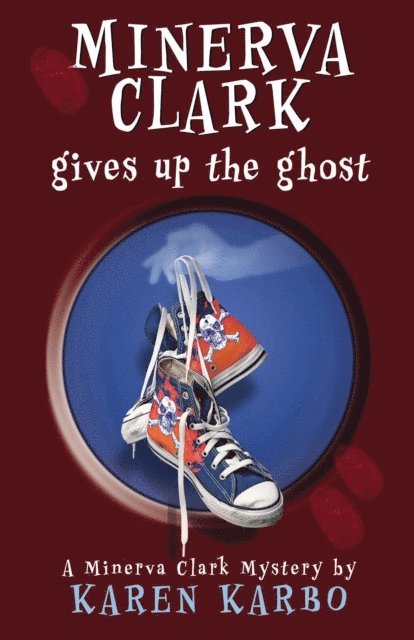 Karen Karbo - Minerva Clark Gives Up the Ghost, E-bok
