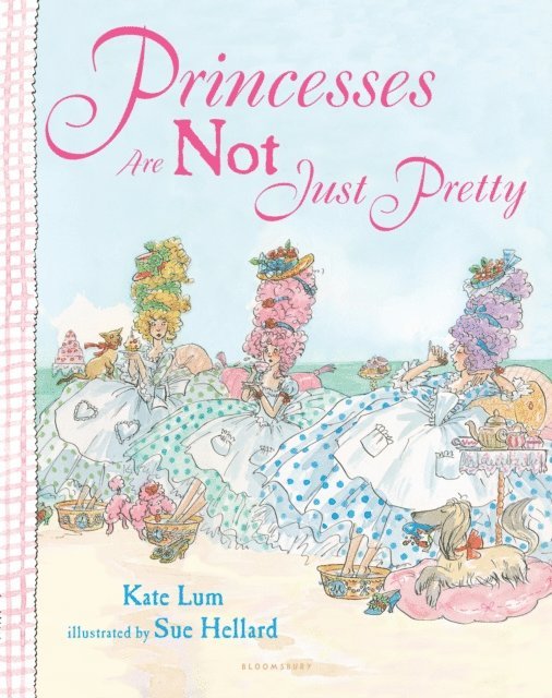 Kate Lum - Princesses Are Not Just Pretty, E-bok