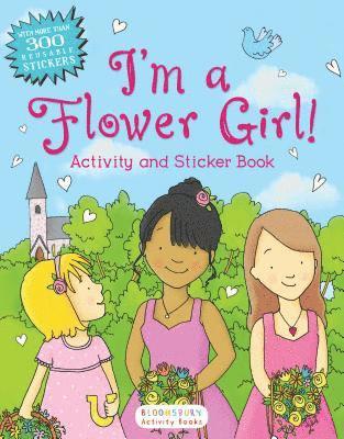 Bloomsbury - I'm a Flower Girl!: Activity and Sticker Book, Häftad