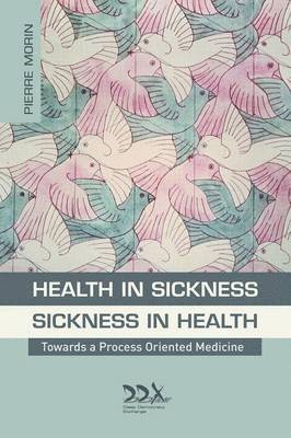 Pierre Morin - Health in Sickness - Sickness in Health, Häftad