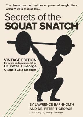 Peter George - Secrets of the Squat Snatch, Häftad