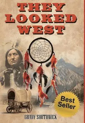 Grady Southwick - They Looked West, Inbunden. Tillgänglighet: Lägg i varukorg