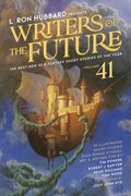 L. Ron Hubbard Presents Writers of the Future Volume 41