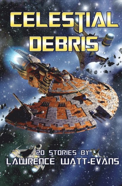 Lawrence Watt-Evans - Celestial Debris, E-bok
