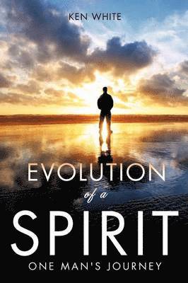Ken White - Evolution of a Spirit, Häftad