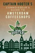 Captain Hooter's Connoisseur's Guide to Amsterdam Coffeeshops