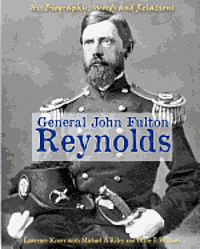Michael A. Riley, Diane E. Watson - General John Fulton Reynolds: His Biography, Words and Relations, Häftad
