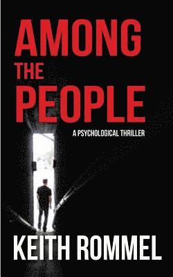 Keith Rommel - Among the People: A Psychological Thriller, Häftad