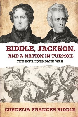 Cordelia Frances Biddle - Biddle, Jackson, and a Nation in Turmoil, Häftad