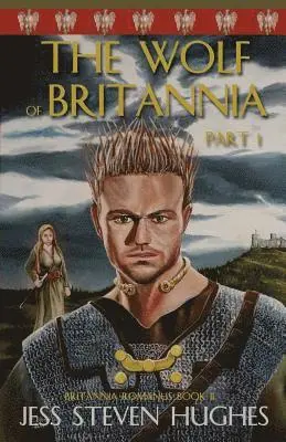 Jess Steven Hughes - Wolf of Britannia Part 1, Häftad. Tillgänglighet: Lägg i varukorg