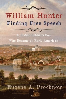 Eugene A Procknow - William Hunter - Finding Free Speech, Häftad