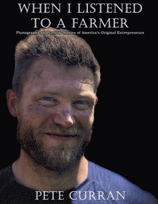 Pete Curran - When I Listened to a Farmer, Häftad