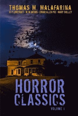 H P Lovecraft, W W Jacobs, Edgar Allen Poe, H. P. Lovecraft, W. W. Jacobs - Horror Classics Volume 1, Häftad