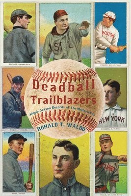 Ronald T Waldo - Deadball Trailblazers, Häftad. Tillgänglighet: Lägg i varukorg