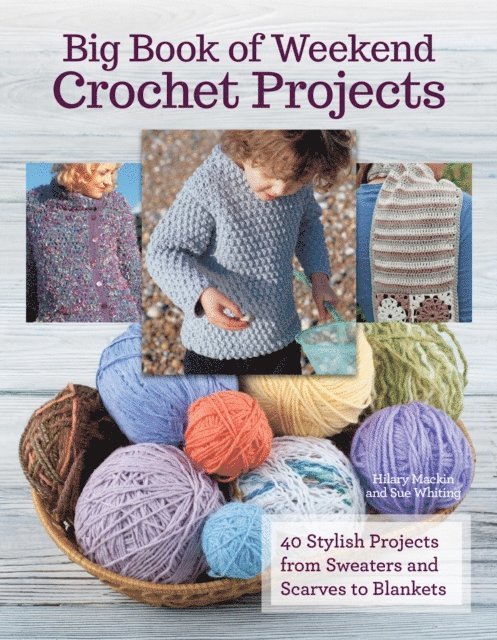 Sue Whiting, Hilary Mackin - Big Book Of Weekend Crochet Projects, E-bok