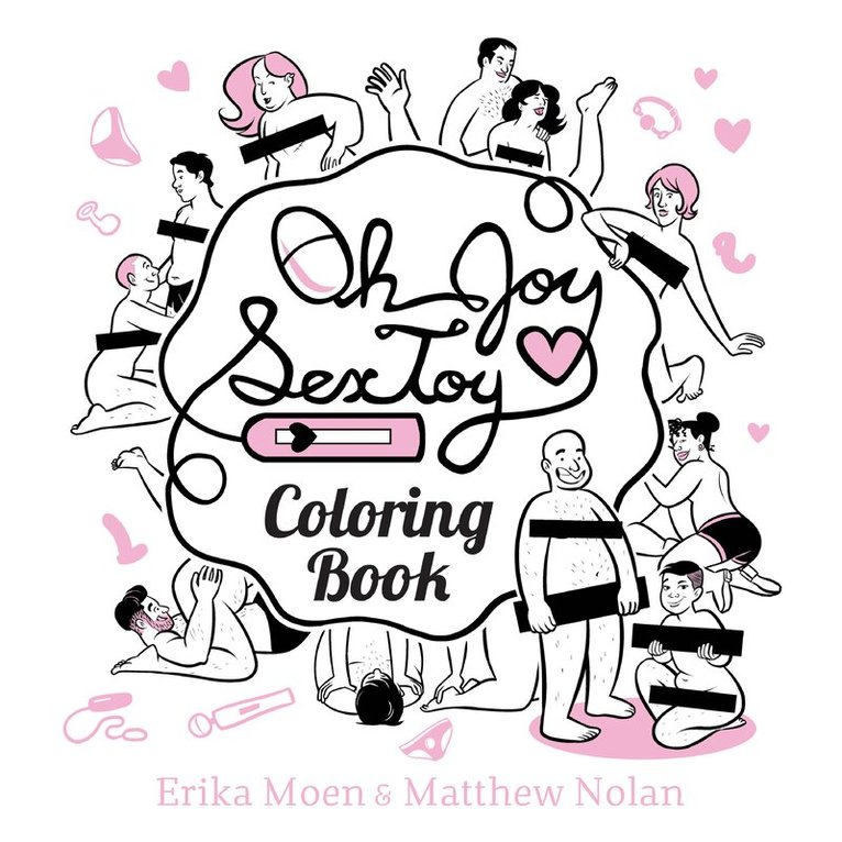 Erika Moen, Matthew Nolan - Oh Joy Sex Toy: Coloring Book, Häftad. Tillgänglighet: Lägg i varukorg