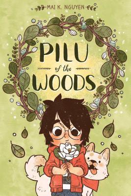 Mai K. Nguyen - Pilu of the Woods, Inbunden
