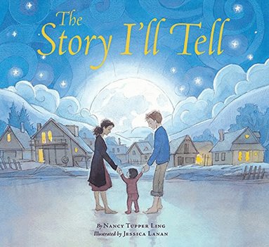 Nancy Tupper Ling - Story I'll Tell, Inbunden