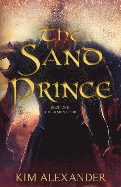 kim alexander - Sand Prince: The Demon Door Book One, E-bok