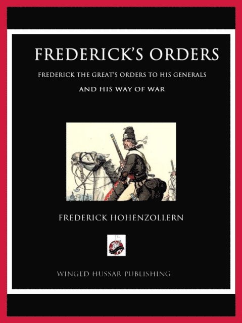 Frederick Hohenzollern, Vincent W Rospond - Frederick's Orders, E-bok