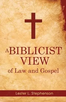 Lester L Stephenson - Biblicist View of Law and Gospel, Häftad. Tillgänglighet: Lägg i varukorg