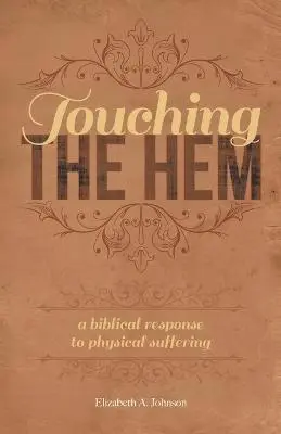 Elizabeth A Johnston - Touching the Hem, Häftad. Tillgänglighet: Lägg i varukorg