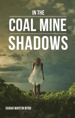 Sarah Martin Byrd - In the Coal Mine Shadows, Häftad. Tillgänglighet: Lägg i varukorg