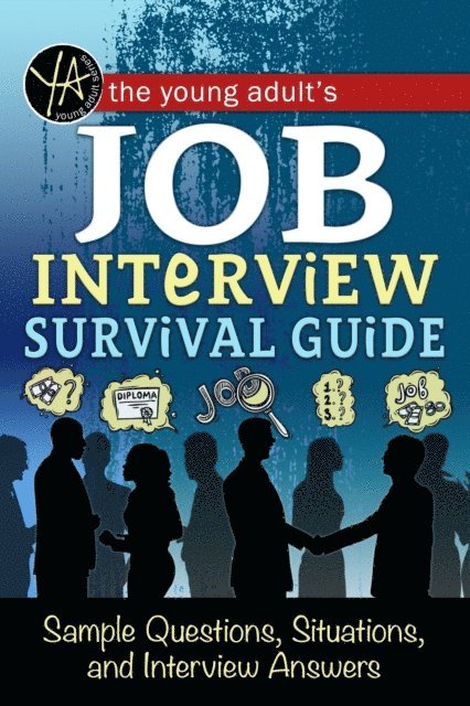 Rebekah Sack - Young Adult's Survival Guide to Interviews Finding the Job and Nailing the Interview, E-bok. Tillgänglighet: Lägg i varukorg