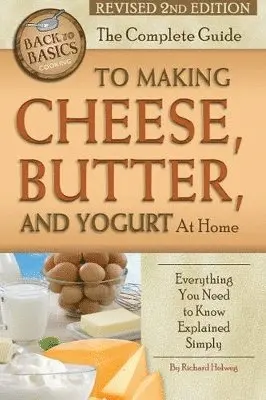 Richard Helweg - Complete Guide to Making Cheese, Butter & Yogurt at Home, Häftad. Tillgänglighet: Lägg i varukorg