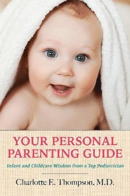 Charlotte Thompson - Your Personal Parenting Guide, Häftad. Tillgänglighet: Lägg i varukorg