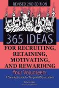 365 Ideas for Recruiting, Retaining, Motivating &; Rewarding Your Volunteers