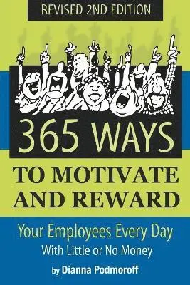 Dianna Podmoroff - 365 Ways to Motivate & Reward Your Employees Every Day, Häftad. Tillgänglighet: Lägg i varukorg