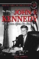 Kimberly Sarmiento - People That Changed the Course of History: The Story of John F. Kennedy 100 Years After His Birth, Häftad