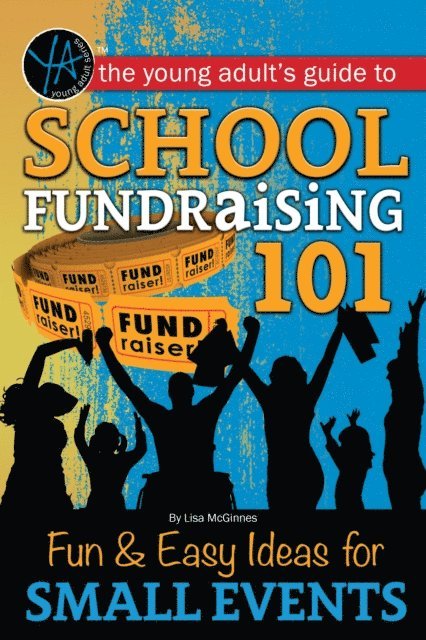 Lisa McGinnes - School Fundraising 101 Fun & Easy Ideas for Small Events, E-bok