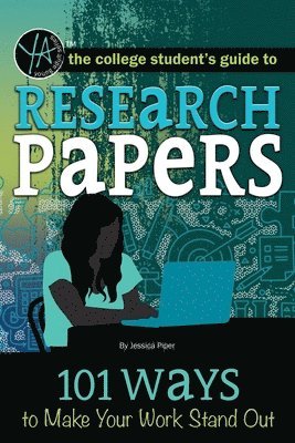 Atlantic Publishing Group - Research Papers: 101 Ways to Make Your Work Stand Out, Häftad