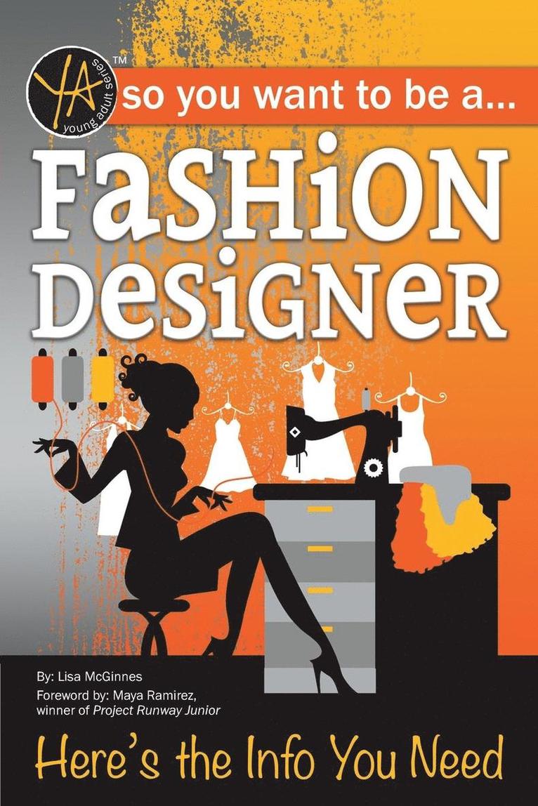Lisa McGinnes - So You Want to Be a Fashion Designer: Here's the Info You Need, Häftad