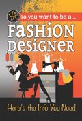 So You Want To ... Be a Fashion Designer