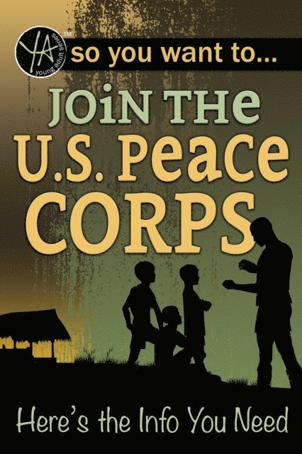 Luke Fegenbush - So You Want to... Join the U.S. Peace Corps, E-bok