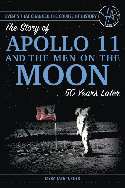 Myra Faye Turner - Story of Apollo 11 and the Men on the Moon 50 Years Later, E-bok