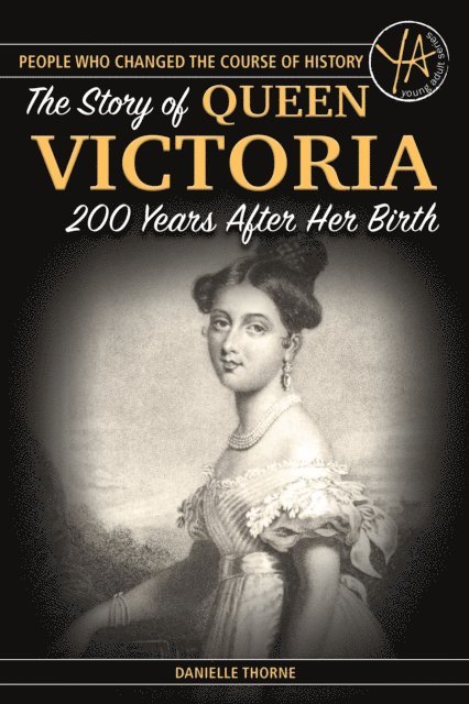 Danielle Thorne - Story Of Queen Victoria 200 Years After Her Birth, E-bok