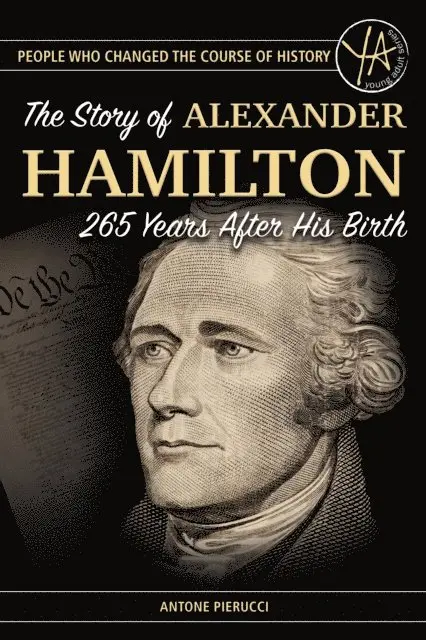 Antone Pierucci - Story of Alexander Hamilton 265 Years After His Birth, E-bok. Tillgänglighet: Lägg i varukorg