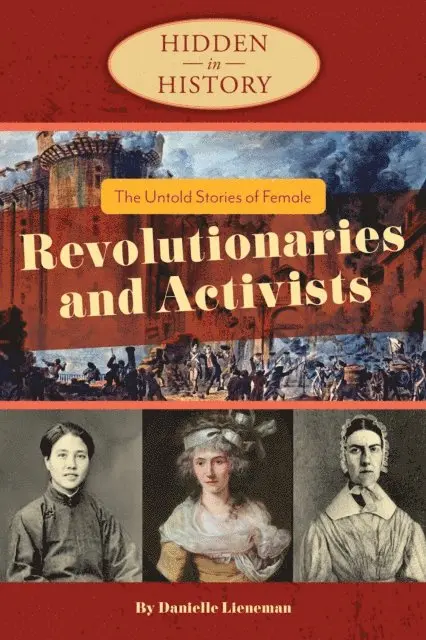 Untold Stories of Female Revolutionaries and Activists