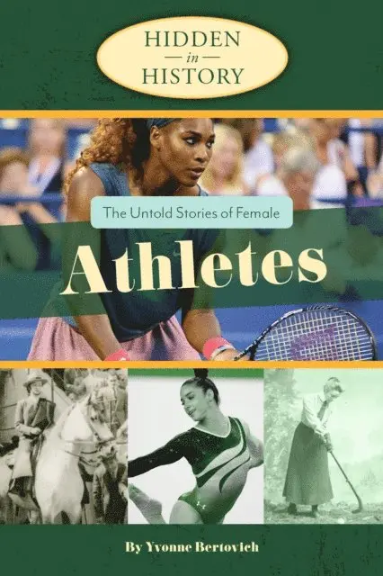 Yvonne Bertovich - Untold Stories of Female Athletes, E-bok. Tillgänglighet: Lägg i varukorg