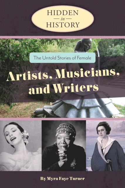 Myra Faye Turner - Hidden in History: The Untold Stories of Female Artists, Musicians, and Writers, E-bok