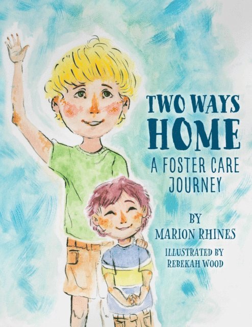 Marion Rhines - Two Ways Home: A Foster Care Journey, E-bok